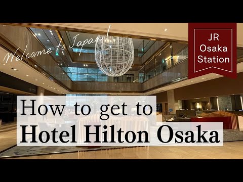 【Hilton Osaka】Access from JR Osaka Station