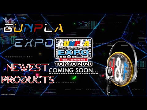 Gunpla EXPO 2020 - 2021 (Newest Releases)