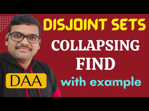 Collapsing Find on Disjoint Sets || Operations on Disjoint Sets || Collapsing Find in DAA || DAA