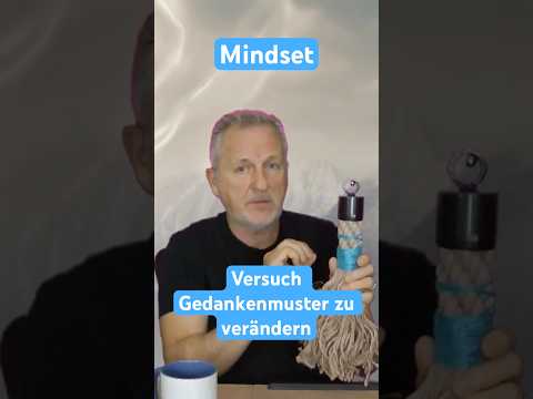 Mindset - Nur durch Gedanken dein Verhalten ändern?? Geht das?