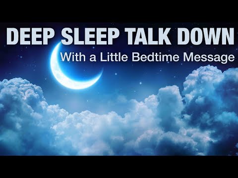 Guided Meditation Sleep Talk Down with Bedtime Message - No.27 🌙  Drift off Peacefully Tonight ✨