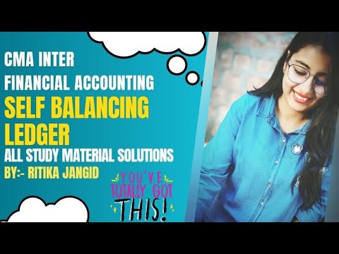 | CMA INTER | FINANCIAL ACCOUNTING | SELF BALANCING LEDGER | THEORY | STUDY MATERIAL SOLUTION I