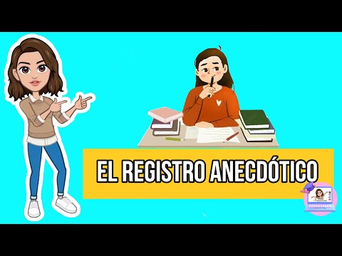 ✅ El registro Anecdótico | Función, Estructura, Características, Ejemplos.