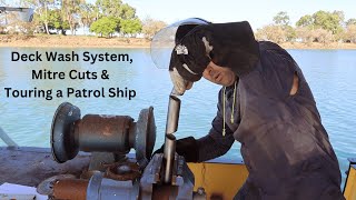 Deck Wash System, Mitre Cuts & Touring a Patrol Ship - Project Brupeg Ep. 385