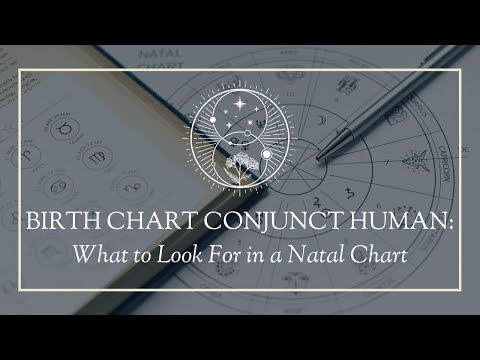 Birth Chart Conjunct Human: What to Look For in a Natal Chart