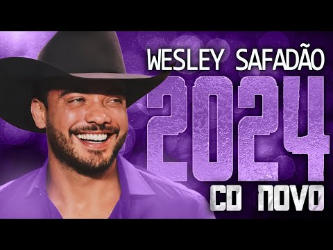 WESLEY SAFADÃO 2024 ( CD NOVO 2024 ) REPERTÓRIO NOVO - MÚSICAS NOVAS