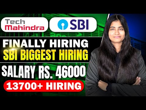 SBI 13,700+ Hirings | Tech Mahindra finally Hiring