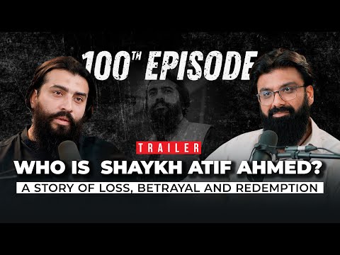 A Sneak Peak into Episode 100 | @ShaykhAtifAhmedOfficial | Talha Ahad Podcast