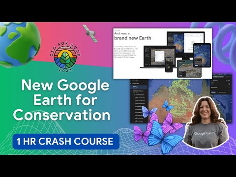 New Google Earth Web & Mobile Mapping Made Easy (Sites, Habitats, KML, Presentations) | Geo4Good'23