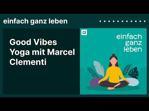 Good Vibes Yoga mit Marcel Clementi | einfach ganz leben