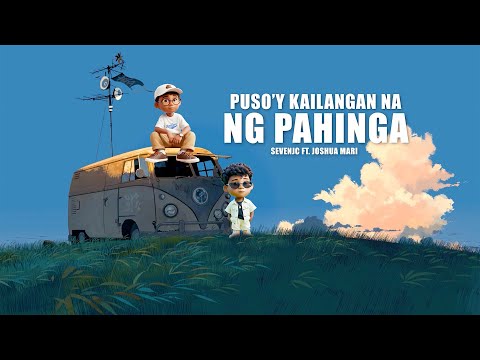 Puso'y Kailangan Na Ng Pahinga - SevenJC ft. Joshua Mari (Lyric Video)