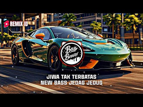 DJ TikTok! Jiwa Tak Terbatas Remix Jedag Jedug New Bass