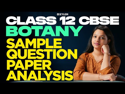 Class 12 12 CBSE Botany | Sample Question Paper Analysis | Xylem 12 CBSE