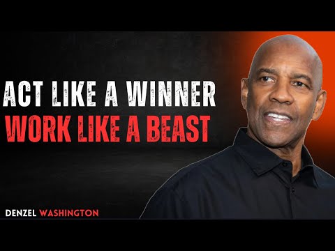 Act Like A Winner, Work Like A Beast |DENZEL|MOTIVATION|  #MotivationalSpeech #WinnerMindset