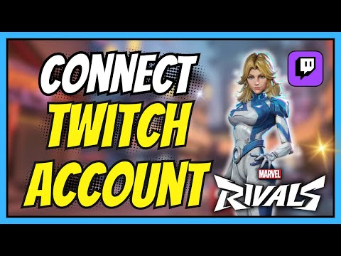 How to Connect Twitch Account to Marvel Rivals to Claim Twitch Drops