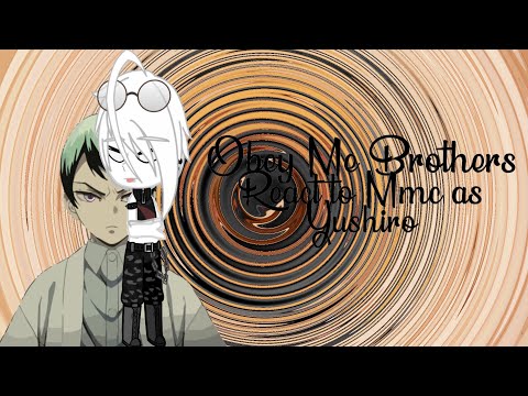 Obey Me! Brothers react to M!mc as Yushiro