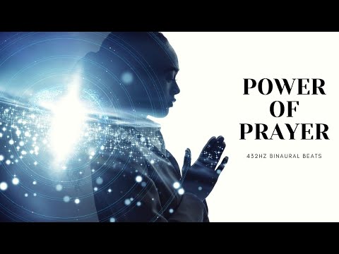 POWER OF PRAYER - 432HZ Binaural Beats