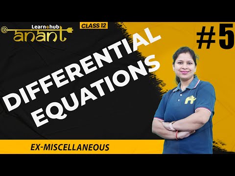 Differential Equations Class 12 Maths NCERT Chapter 9 #5 | Ex-Miscellaneous |  Anant Batch