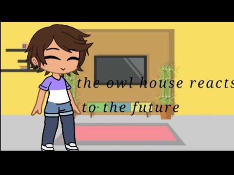 The owl house reacts to the future part 1 luz