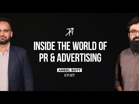 PR, Advertising, & Political Image Building | Aneel Butt | Talha Ahad Podcast