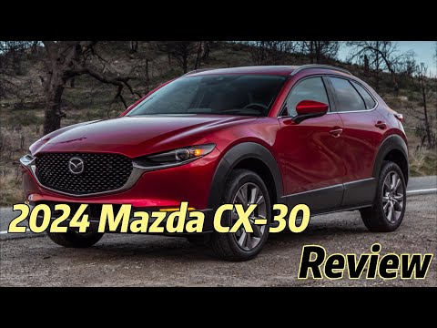 2024 Mazda CX 30: Review, Performance, Interior