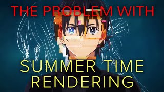 The Problem with Summertime Rendering