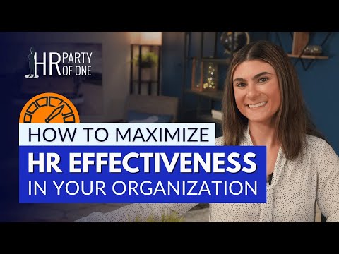 How to Maximize HR Effectiveness in Your Organization