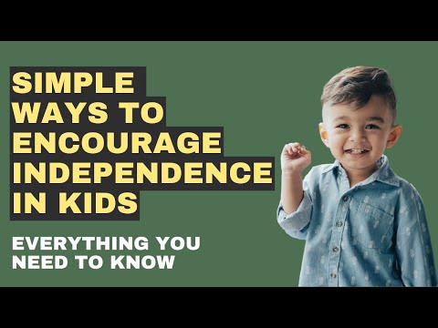 Easy Ways To Help Kids Become More Independent