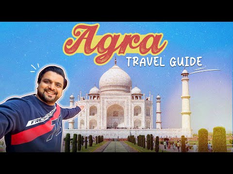 Complete Travel Guide to Agra| Hotels, Attraction, Food, Transport and Expenses