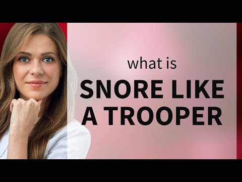 Snoring Like a Trooper: Unraveling the Meaning