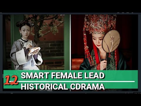 TOP SMART FEMALE LEAD IN HISTORICAL CDRAMAS!! (THE STORY OF MINGLAN, YANXI PALACE, UNDER THE POWER)