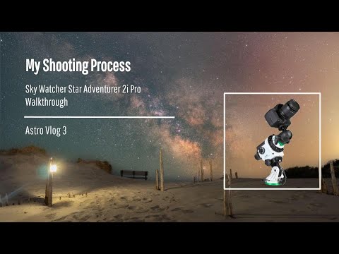 How I Shoot the Milky Way! -- Sky Watcher Star Adventurer 2i Pro Walkthrough :: Astro Vlog 3