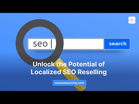 Unlock the Potential of Localized SEO Reselling