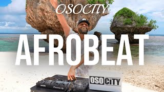 Afrobeat Mix | The Best of Afrobeat by OSOCITY