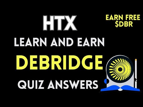 HTX Learn And Earn | DeBridge Quiz Answers | Earn Free USDT | Crypto Loot