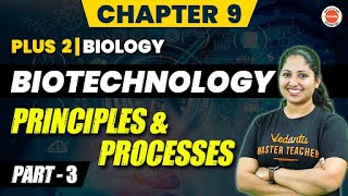 Biotechnology Principles & Processes | Part-3 | Class 12 | Vedantu Malayalam | Anchana Ma`am |