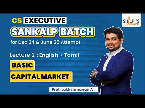 Lec 2: Basic Capital Market | CS Executive Sankalp Batch | Dec'24 & June'25 | Shilpis Academy