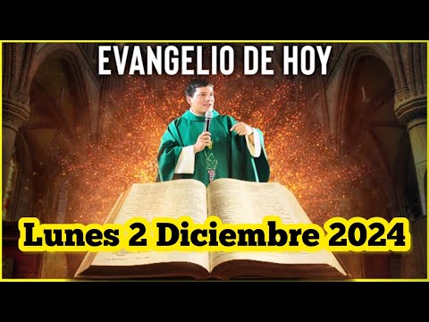 EVANGELIO DE HOY Lunes 2 Diciembre 2024 con el Padre Marcos Galvis