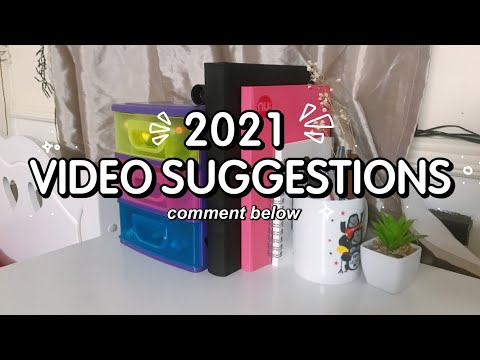 2021 video suggestions (comment below!)