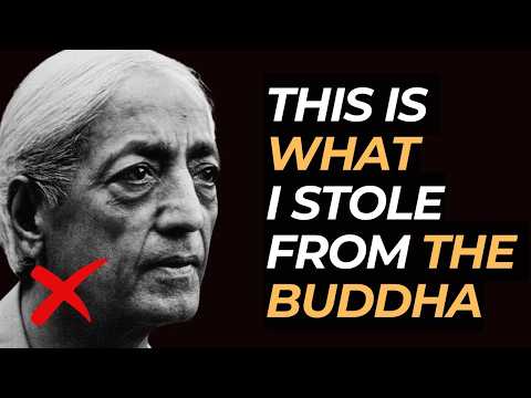 The One Thing Jiddu Krishnamurti STOLE from Buddhism