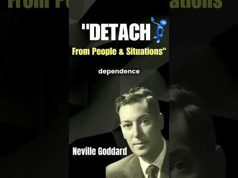 DETACH FROM PEOPLE & SITUATIONS 💯 #nevillegoddard #manifestation #divinetiming #detach