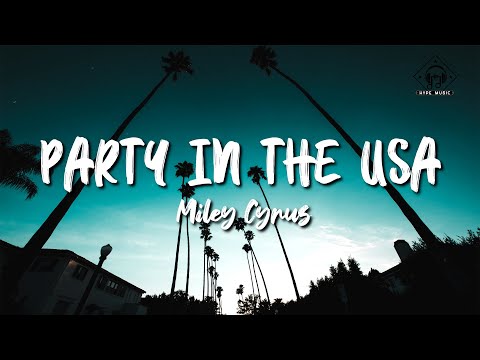 Miley Cyrus - Party In The USA (Lyrics)