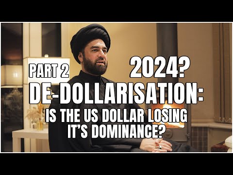 DeDollarisation: Is The US Dollar Losing it's Dominance? | 2024 Part 2 | Maulana Syed Ali Raza Rizvi