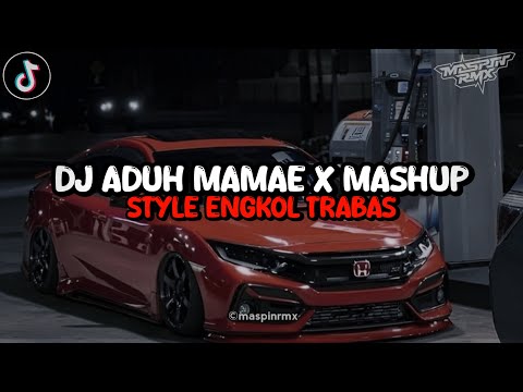 Dj Aduh Mamae X Mashup Style Trabas Puenak Viral Di Tiktok 2k24 Yang Kalian Cari