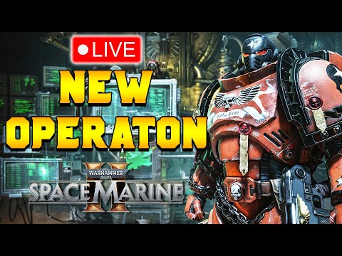 LETHAL DIFFICULTY & NEW OPERATION GAMEPLAY | Live | Space Marine 2