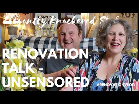 OPEN & HONEST RENOVATION CHAT - no holds barred #RENOVATION VLOG