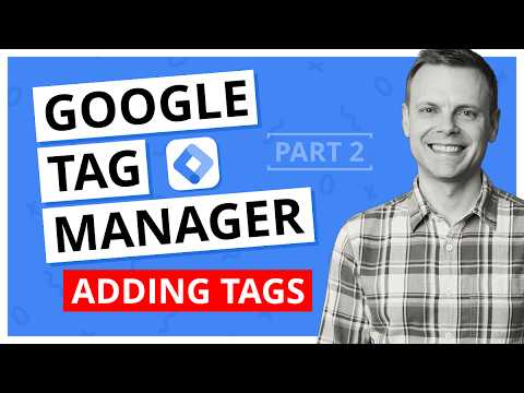 How to Add New Tags in Google Tag Manager – GTM Tutorial Lesson 2