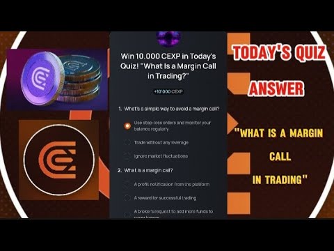 CEX.IO Quiz Answers Today: "What Is a Margin Call in Trading "