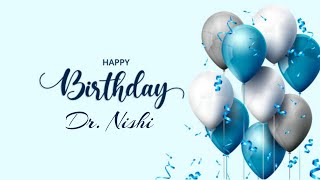 Happy Birthday Dr. Nishi | Wishes from Parents and Team