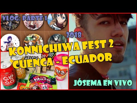 VLOG: Konnichiwa Fest 2 || 2018 || Cuenca - Ecuador || Parte 1